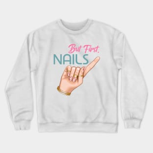 First Nails Crewneck Sweatshirt